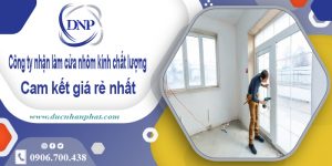 Công ty  nhận làm cửa nhôm kính chất lượng giá rẻ TPHCM giá rẻ