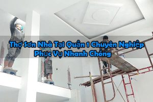 Báo giá dịch vụ thợ sơn nhà tại quận 1【LH 0906.700.438】