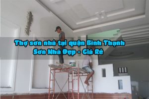 Báo giá dịch vụ thợ sơn nhà tại quận Bình Thạnh 0906700438