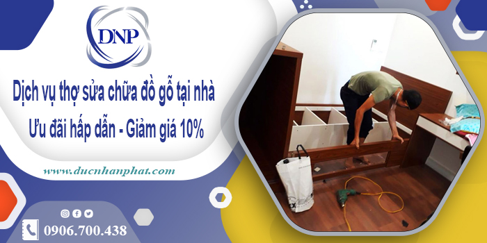 Báo giá dịch vụ thợ sửa chữa đồ gỗ tại Biên Hòa - Giảm giá 10%