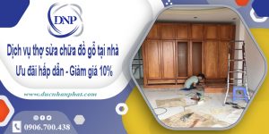 Báo giá dịch vụ thợ sửa chữa đồ gỗ tại Dĩ An -【Ưu Đãi 10%】