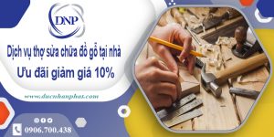 Báo giá dịch vụ thợ sửa chữa đồ gỗ tại Quận 4【Ưu Đãi 10%】