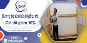 Báo giá thợ sửa chữa đồ gỗ tại quận Tân Phú -【Ưu đãi 10%】