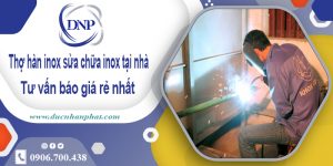 Thợ hàn inox sửa chữa inox tại Hóc Môn【Cam Kết Rẻ Nhất】