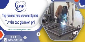 Thợ hàn inox sửa chữa inox tại Quận 1【Cam kết giá rẻ nhất】