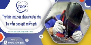 Thợ hàn inox sửa chữa inox tại quận 12 -【Cam Kết Rẻ Nhất】