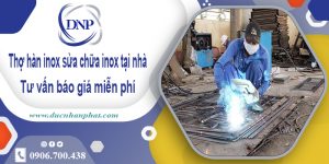 Thợ hàn inox sửa chữa inox tại Quận 5【Cam kết giá rẻ nhất】