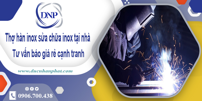 Thợ hàn inox sửa chữa inox tại quận Tân Phú | Tư vấn báo giá rẻ