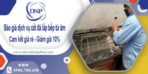 Báo giá dịch vụ cắt đá lắp bếp từ âm tại quận 5 – Giảm giá 10%