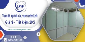 Tháo dỡ lắp đặt cửa, vách nhôm kính tại Bình Tân tiết kiệm 20%