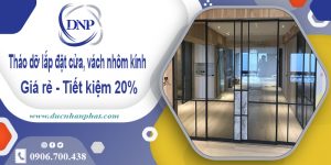 Tháo dỡ lắp đặt cửa, vách nhôm kính tại quận 11 | Tiết kiệm 20%