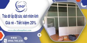 Tháo dỡ lắp đặt cửa, vách nhôm kính tại quận 12 | Tiết kiệm 20%