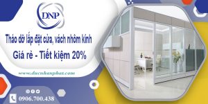 Tháo dỡ lắp đặt cửa, vách nhôm kính tại quận 3 | Tiết kiệm 20%