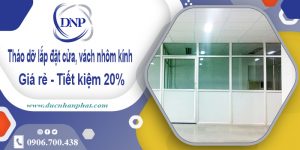 Tháo dỡ lắp đặt cửa, vách nhôm kính tại quận 7 | Tiết kiệm 20%