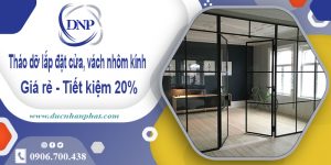 Tháo dỡ lắp đặt cửa, vách nhôm kính tại quận 8 | Tiết kiệm 20%