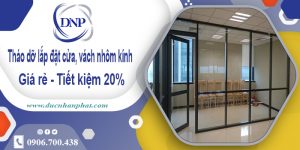 Tháo dỡ lắp đặt cửa, vách nhôm kính tại Tân Bình tiết kiệm 20%