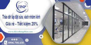 Tháo dỡ lắp đặt cửa, vách nhôm kính tại Thủ Đức | Tiết kiệm 20%
