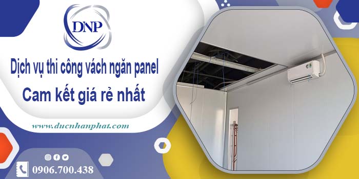 Báo giá thi công vách ngăn panel tại Long An【Cam kết giá rẻ】