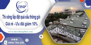 Thi công lắp đặt quả cầu thông gió tại Hóc Môn | Ưu đãi giảm 10%