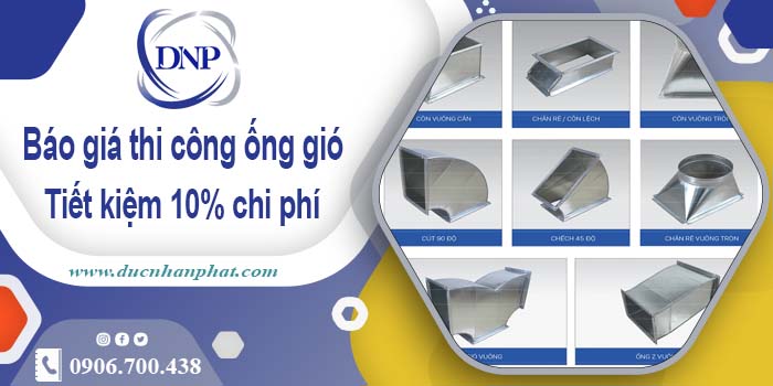 Báo giá thi công ống gió tại Bình Thạnh【Tiết kiệm 10% chi phí】