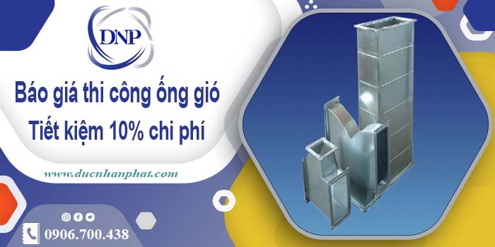 Báo giá thi công ống gió tại Củ Chi【Tiết kiệm 10% chi phí】