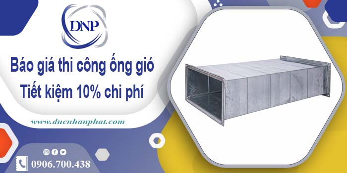 Báo giá thi công ống gió tại Hóc Môn【Tiết kiệm 10% chi phí】