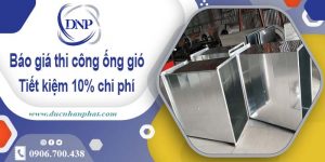 Báo giá thi công ống gió tại Khánh Hoà【Tiết kiệm 10% chi phí】