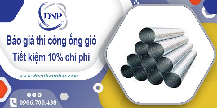 Báo giá thi công ống gió tại Nhà Bè【Tiết kiệm 10% chi phí】