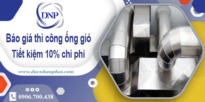 Báo giá thi công ống gió tại Nha Trang【Tiết kiệm 10% chi phí】