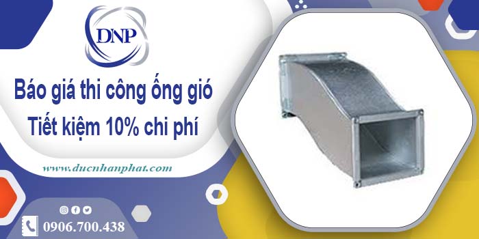 Báo giá thi công ống gió tại quận 12【Tiết kiệm 10% chi phí】