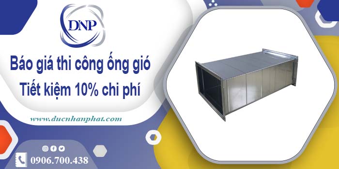 Báo giá thi công ống gió tại quận 9【Tiết kiệm 10% chi phí】