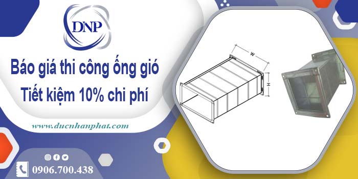 Báo giá thi công ống gió tại Tân Phú【Tiết kiệm 10% chi phí】