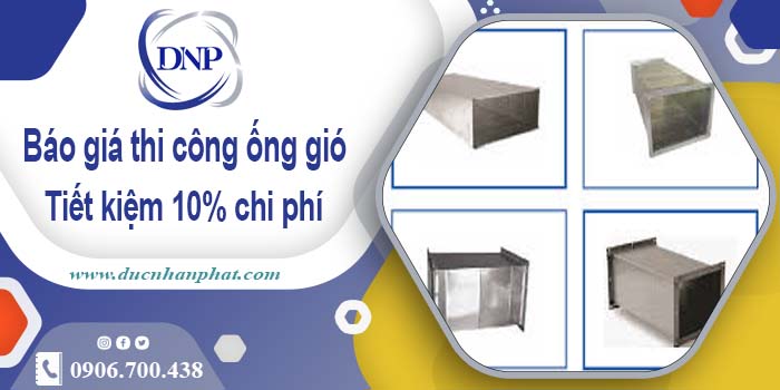 Báo giá thi công ống gió tại Tân Uyên【Tiết kiệm 10% chi phí】