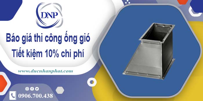 Báo giá thi công ống gió tại Tây Ninh【Tiết kiệm 10% chi phí】