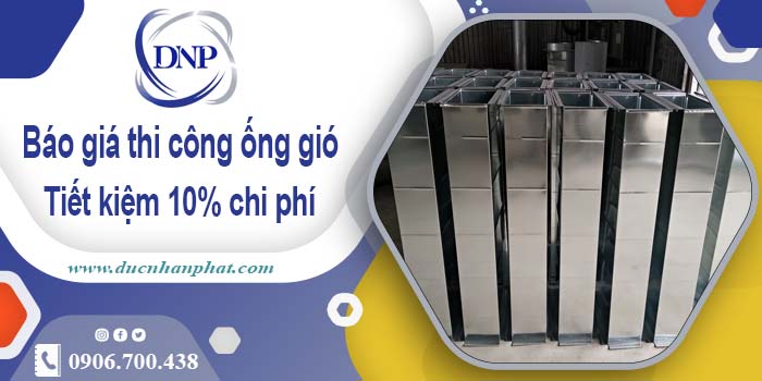 Báo giá thi công ống gió tại Thủ Đức【Tiết kiệm 10% chi phí】