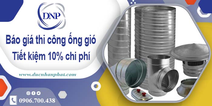 Báo giá thi công ống gió tại TPHCM【Tiết kiệm 10% chi phí】