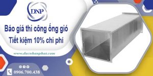 Báo giá thi công ống gió tại Vũng Tàu【Tiết kiệm 10% chi phí】