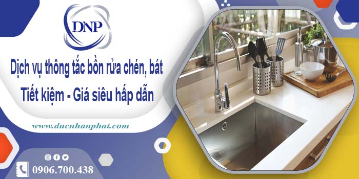 Dịch vụ thông tắc bồn rửa chén, bát tại Bảo Lộc【Giá chỉ từ 55k】