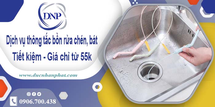 Dịch vụ thông tắc bồn rửa chén, bát tại Bến Cát【Giá chỉ từ 55k】