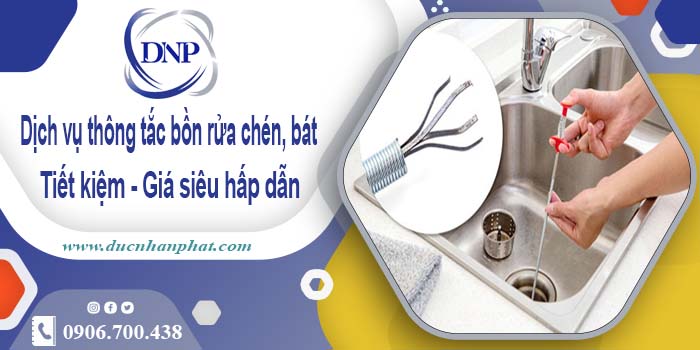 Dịch vụ thông tắc bồn rửa chén, bát tại Bến Tre【Giá chỉ từ 55k】