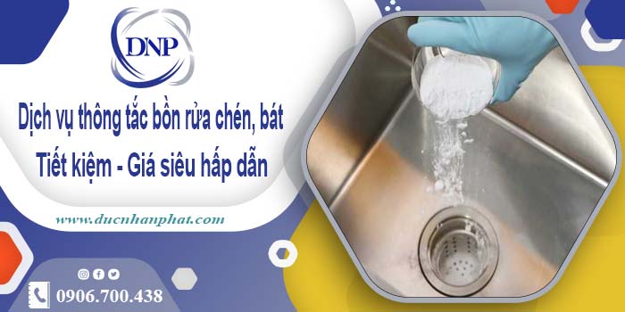 Dịch vụ thông tắc bồn rửa chén, bát tại Cần Thơ【Giá từ 55k】