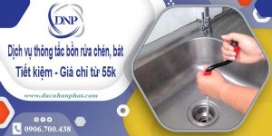 Dịch vụ thông tắc bồn rửa chén, bát tại Dĩ An【Giá chỉ từ 55k】