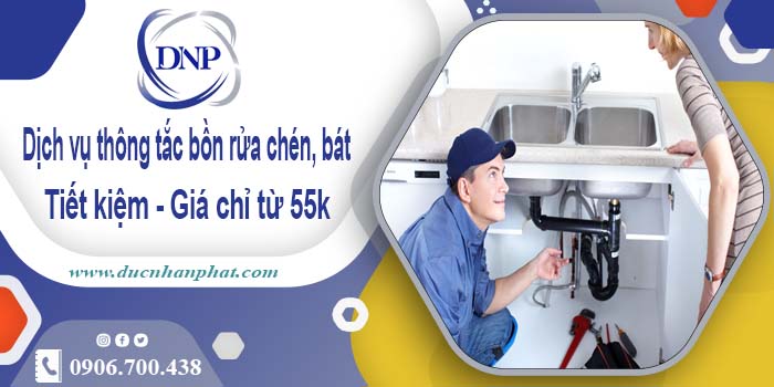 Dịch vụ thông tắc bồn rửa chén, bát tại Đồng Nai【Giá chỉ từ 55k】