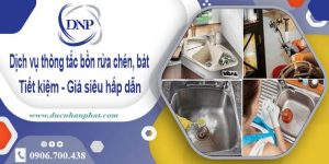 Dịch vụ thông tắc bồn rửa chén, bát tại Hậu Giang【Từ 55k】