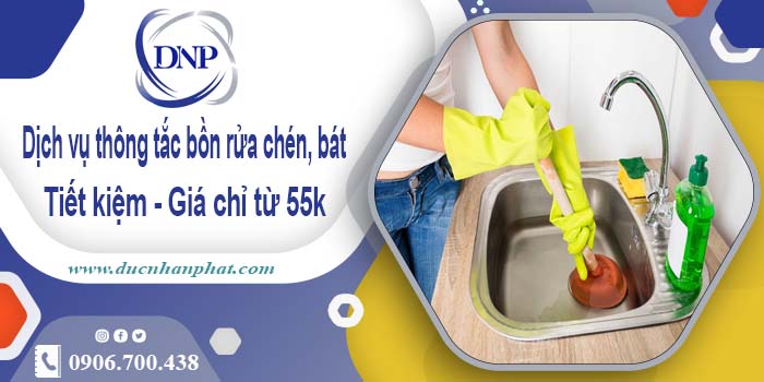 Dịch vụ thông tắc bồn rửa chén, bát tại Long An【Giá chỉ từ 55k】