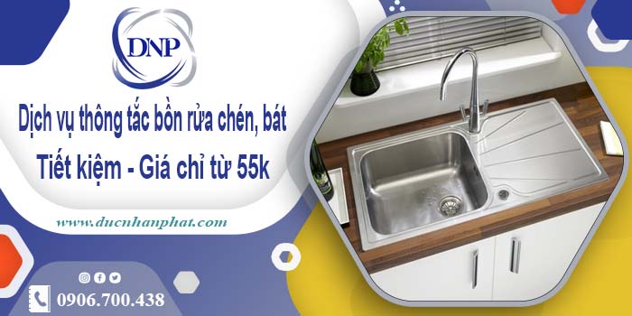 Dịch vụ thông tắc bồn rửa chén, bát tại Long Khánh【Giá chỉ từ 55k】