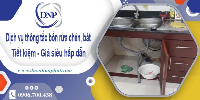 Dịch vụ thông tắc bồn rửa chén, bát tại Mỹ Tho【Giá từ 55k】