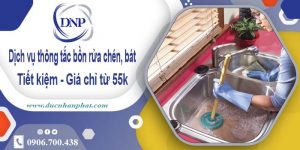 Dịch vụ thông tắc bồn rửa chén, bát tại Nhơn Trạch【Giá từ 55k】