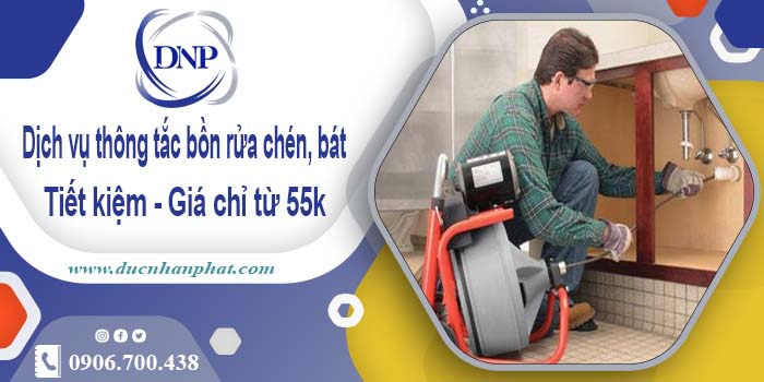 Dịch vụ thông tắc bồn rửa chén, bát tại Phú Nhuận【Giá từ 55k】