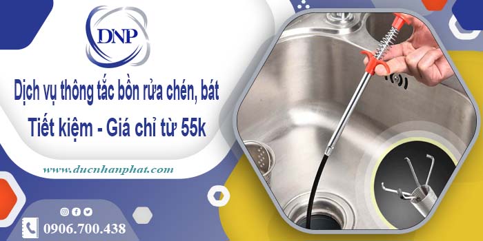 Dịch vụ thông tắc bồn rửa chén, bát tại quận 9【Giá chỉ từ 55k】